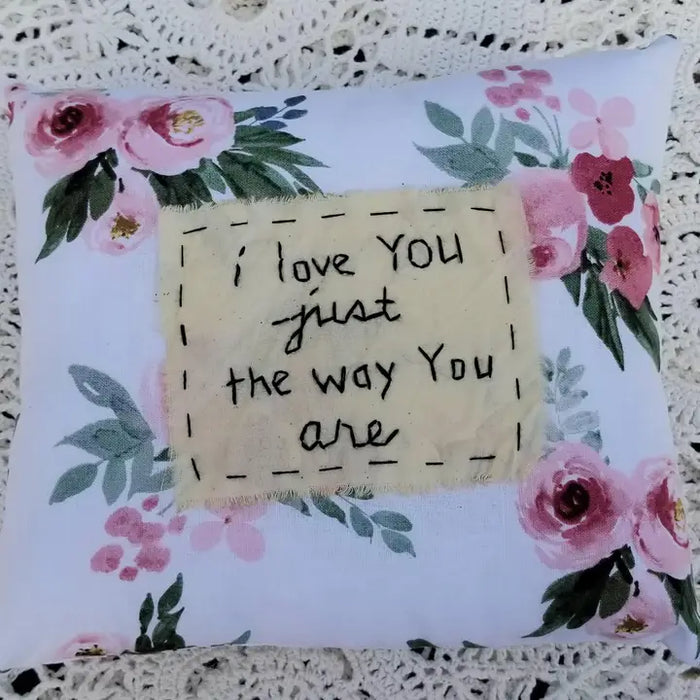 Just the way you Are Handmade Pillow